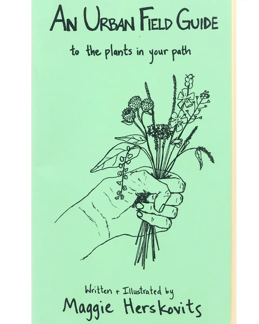 URBAN FIELD GUIDE - To the Plants in Your Path